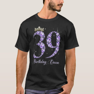 39 Year Old Its My 39th Birthday Queen Diamond Hee T-Shirt