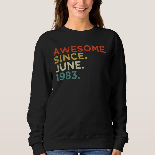 39 Year Old  June 1983 Sweatshirt (Front)