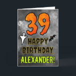 39th Birthday: Eerie Halloween Theme   Custom Name Card<br><div class="desc">The front of this scary and spooky Halloween themed birthday greeting card design features a large number “39”. It also features the message “HAPPY BIRTHDAY, ”, plus a custom name. There are also depictions of a bat and a ghost on the front. The inside features an editable birthday greeting message,...</div>