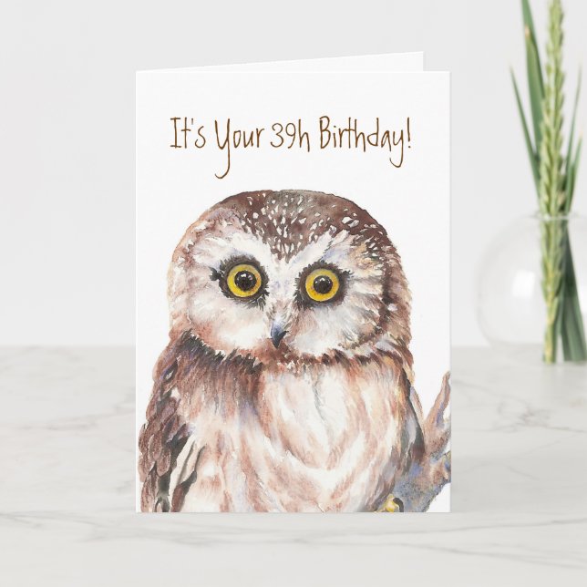 39th Birthday! Hope it's a HOOT Owl Bird Card (Front)