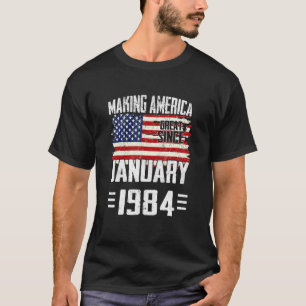 39th Birthday Making America Great Since January T-Shirt