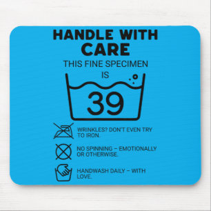 39th Birthday This Fine Piece Is 39 Funny Care Mouse Pad