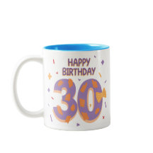 3-0 is here! Happy 30th Birthday Mug.