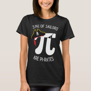 3 14 Of Sailors Are Pi rates  Maths Pi Day Sailor  T-Shirt