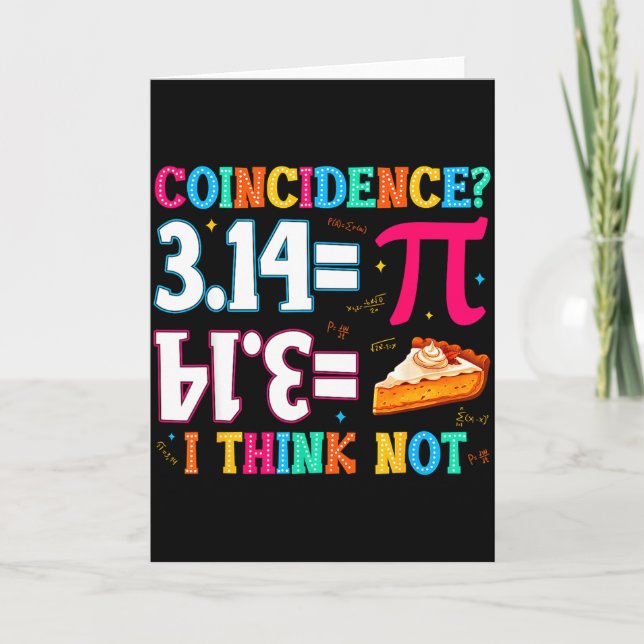 3.14 Pie Coincidence I Think Not Funny Pi Day Math Card (Front)