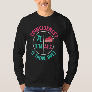 3 14 Pie Coincidence I Think Not Pi Day Number Sym T-Shirt
