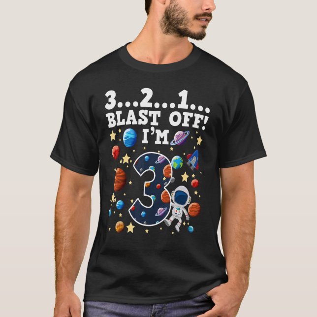 3 2 1 Blast Off I'm 3 Space Birthday Party 3rd T-Shirt (Front)