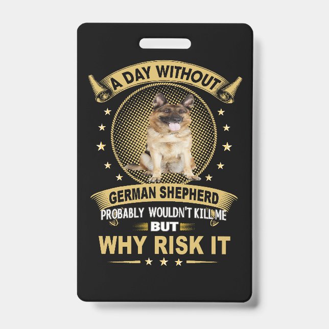 3 A Day Without German Shepherd Probably Wouldn't  Badge (Front)