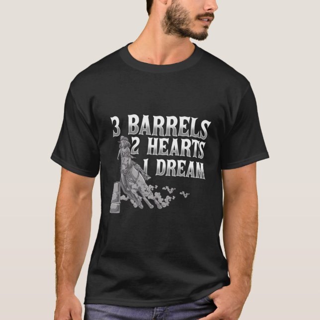 3 Barrels 2 He 1 Dream Horse Barrel Racing T-Shirt (Front)