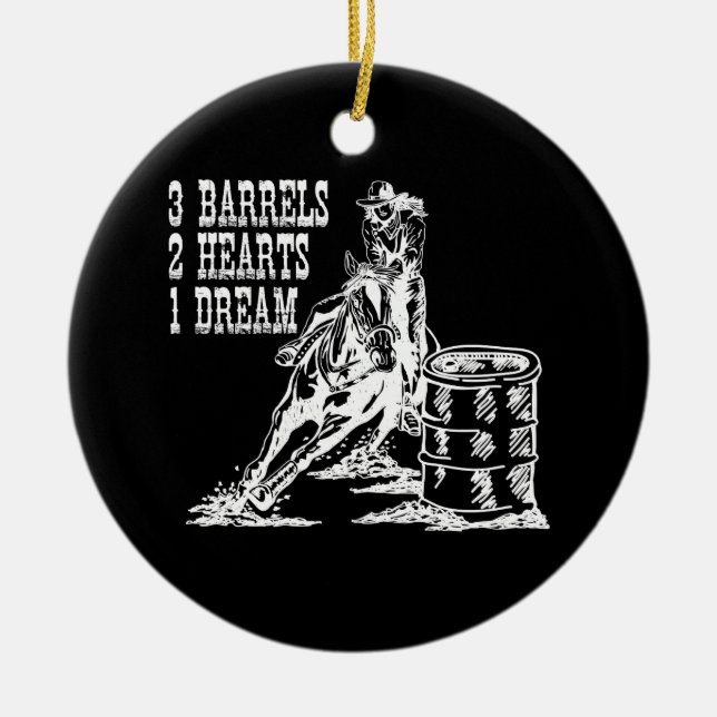 3 Barrels 2 Hearts 1 Dream Barrel Racing Ceramic Ornament (Front)
