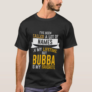 3 bubba is my favourite name T-Shirt