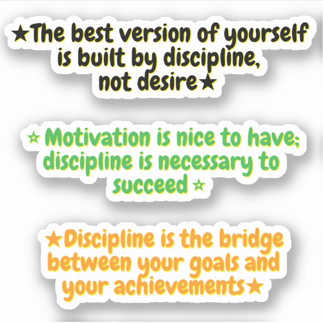 3 Discipline Over Motivation Quotes | Stickers  (Front)