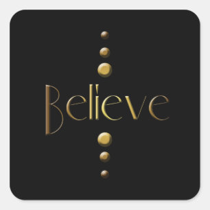 3 Dot Gold Block Believe & Black Background Square Sticker