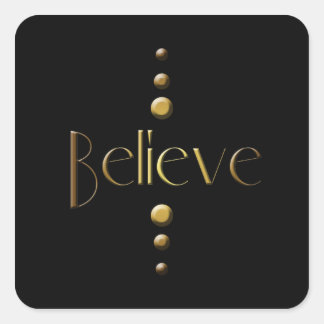 3 Dot Gold Block Believe & Black Background Square Sticker