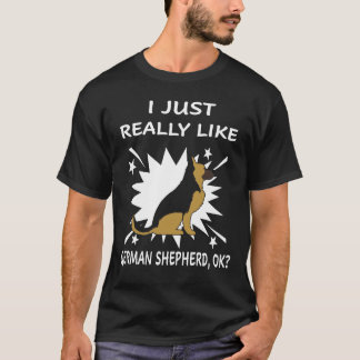 3 I Just Really Like German Shepherd OK T-Shirt