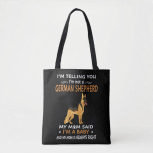 3 I'm Telling You I'm Not A German Shepherd My Mom Tote Bag