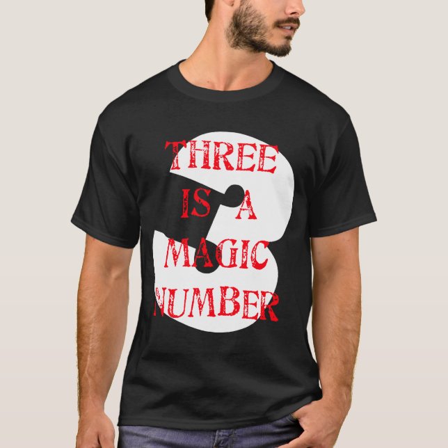 3 is a Magic Number T-Shirt (Front)