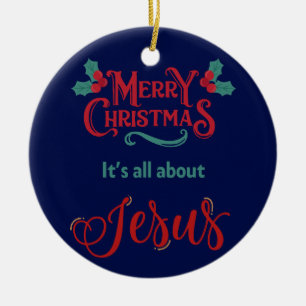 #3 It’s All About Jesus – Christmas Ceramic Ornament