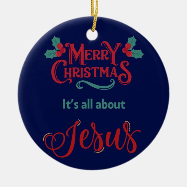 #3 It’s All About Jesus – Christmas Ceramic Ornament (Front)
