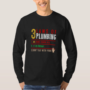 3 Laws Of Plumbing Plumber Plumbing Handyman Pipe T-Shirt