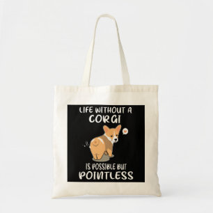 3 Life Without A Corgi Is Possible But Pointless Tote Bag