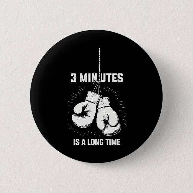 3 Minutes Is A Long Time Boxing Funny Kickboxing B 2 Inch Round Button (Front)