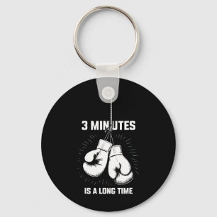 3 Minutes Is A Long Time Boxing Funny Kickboxing B Keychain