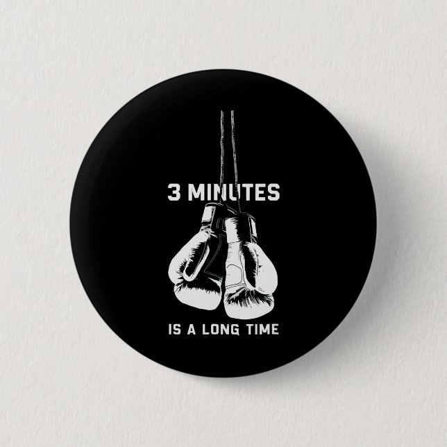 3 Minutes Is A Long Time Boxing Kickboxing Funny B 2 Inch Round Button (Front)
