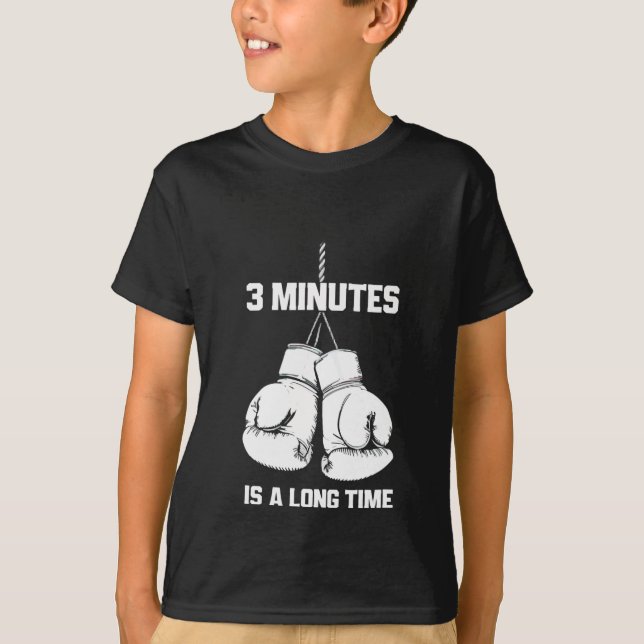 3 Minutes Is A Long Time Funny Boxing Kickboxing B T-Shirt (Front)