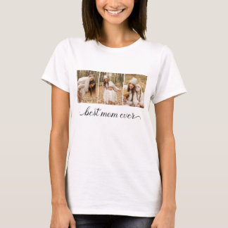 3 Photo Collage Best Mom Ever Women's T-Shirt