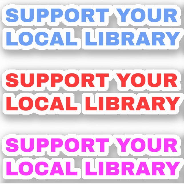 (3 Pieces) Support Your Local Library (Front)