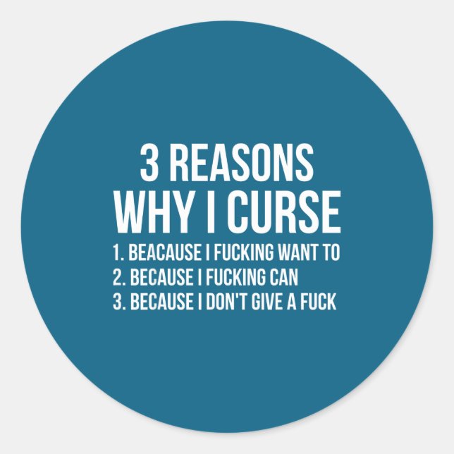 3 Reasons Why I Curse Funny Sarcastic Humor  Classic Round Sticker (Front)