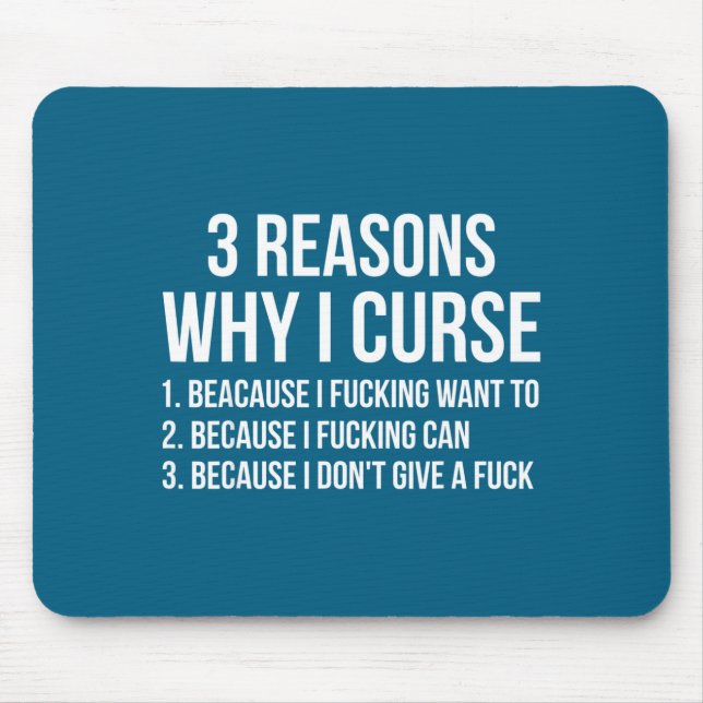 3 Reasons Why I Curse Funny Sarcastic Humor  Mouse Pad (Front)