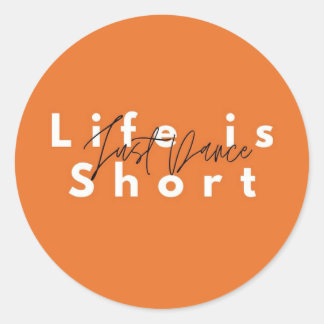 3" Sticker Life is Short