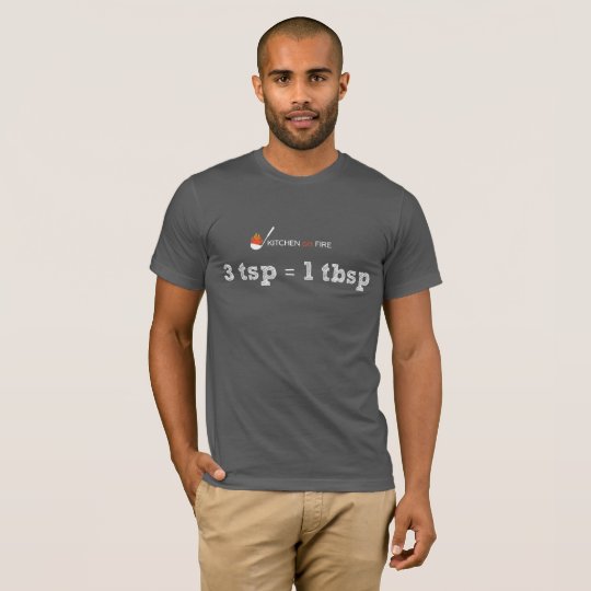 3 tsp = 1 tbsp T-Shirt