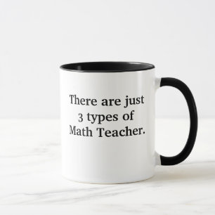 3 Types of Math Teacher Mug Bad Funny Joke