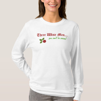 3 Wise Men???? T-Shirt