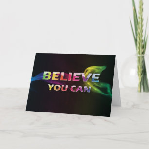 3 Word Quote~Believe You Can~Encouragement Card