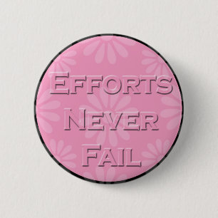 3 Word Quote-Efforts Never Fail- Button