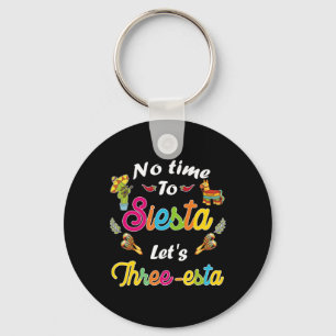 3 Year Old Mexican Fiesta No Time To Siesta Let's Keychain