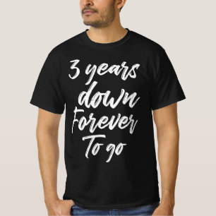 3 Years Down Forever To Go 3rd Wedding Anniversary T-Shirt