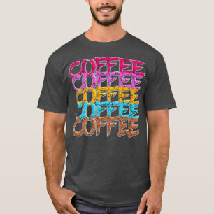 3D DESIGN - COFFEE COFFEE COFFEE COFFEE T-Shirt