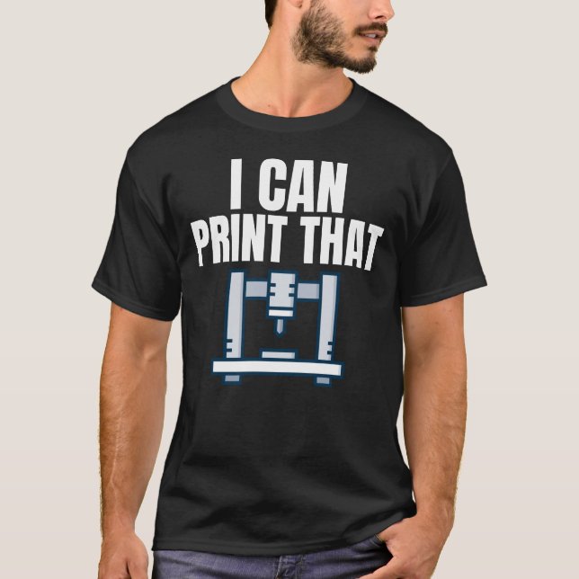 3D Printer Nerd 3D Printing Enthusiast Model Geek T-Shirt (Front)