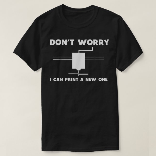 3D Printing   3D Printer Gift idea for Geeks T-Shirt (Design Front)