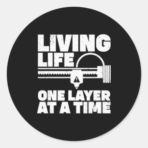 3d Printing Art For Men Women 3d Printer Lover 3d Classic Round Sticker