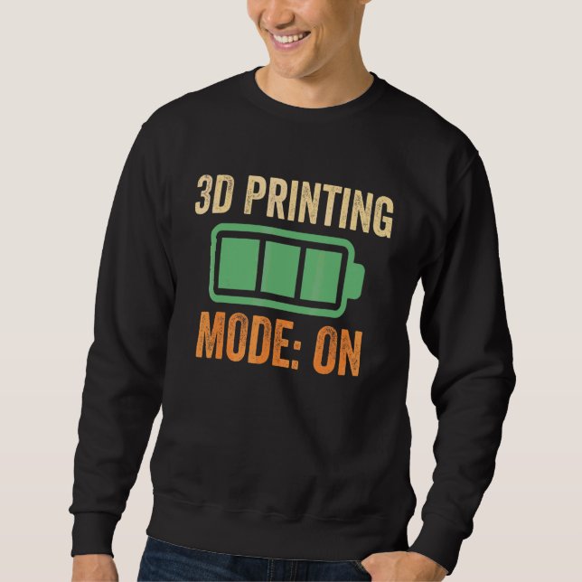 3D Printing Mode On Battery Design Sweatshirt (Front)