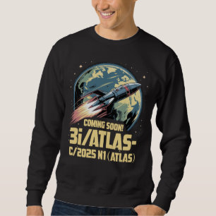 3I/Atlas C/2025 N1 Alien Comet Arrival 2025 Coming Sweatshirt