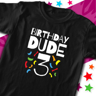 3rd Birthday 3 Year Old Boy Party Birthday Dude 3 T-Shirt