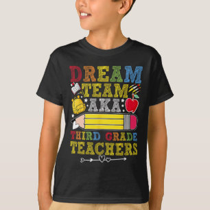 3rd Grade Dream Team Teachers Third Grade Teacher  T-Shirt