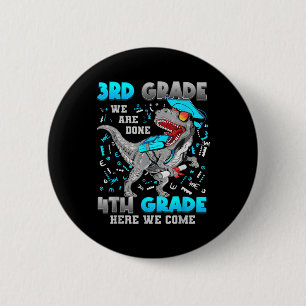 3rd Grade Graduation Dinosaur T-rex 4th Grade Here 2 Inch Round Button